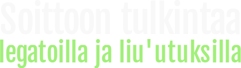 Soittoon tulkintaa legatoilla ja liu'utuksilla